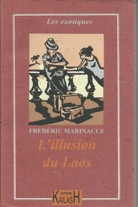 Frédéric Marinacce - L'illusion du Laos - roman.