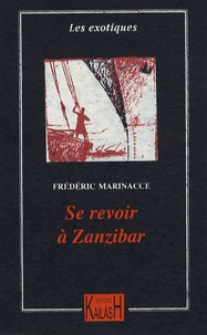 Frédéric Marinacce - Se revoir à Zanzibar.