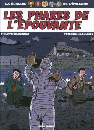 Frédéric Marniquet et Philippe Chanoinat - La Brigade de l'étrange Tome 2 : Les phares de l'épouvante.