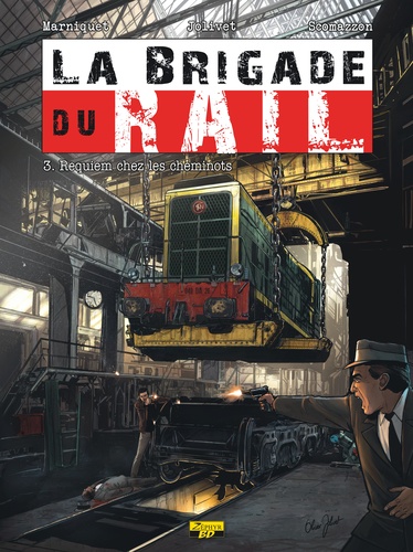 Frédéric Marniquet - La brigade du rail Tome 3 : Requiem chez les cheminots.