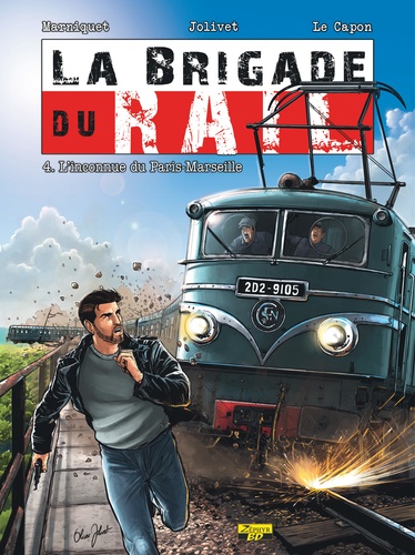 La brigade du rail Tome 4 L'inconnue du Paris-Marseille