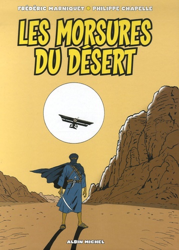 Frédéric Marniquet et Philippe Chapelle - Les morsures du désert.