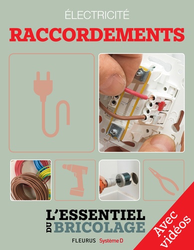 Électricité : Raccordements - Avec vidéos. L'essentiel du bricolage