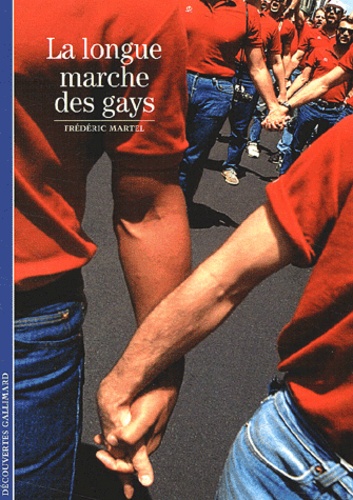 Frédéric Martel - La Longue Marche Des Gays.