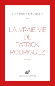 Frédéric Martinez - La vraie vie de Patrick Rodriguez.