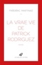Frédéric Martinez - La vraie vie de Patrick Rodriguez.