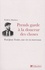 Prends garde à la douceur des choses. Paul-Jean Toulet, une vie en morceaux