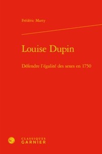 Louise Dupin. Défendre l'égalité des sexes en 1750