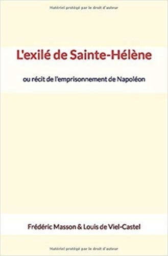 L'exilé de Sainte-Hélène. ou récit de l’emprisonnement de Napoléon