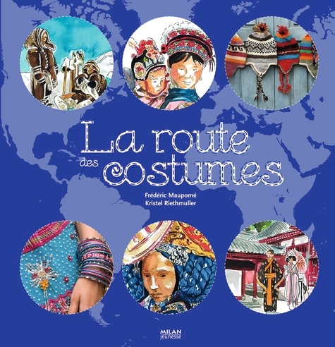 Frédéric Maupomé et Kristel Riethmuller - La route des costumes.