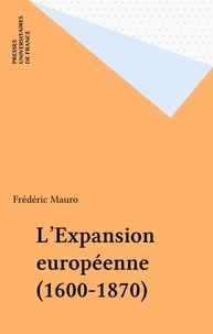 Frédéric Mauro - L'expansion européenne - 1600-1870.