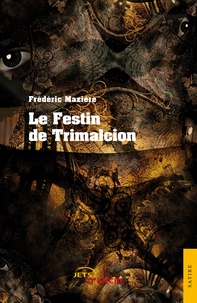 Frédéric Mazière - Le Festin de Trimalcion.