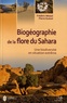 Frédéric Médail et Pierre Quézel - Biogéographie de la flore du Sahara - Une biodiversité en situation extrême.