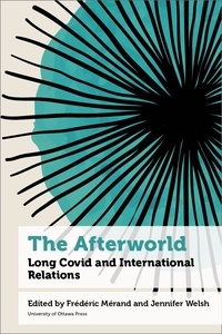 Frédéric Mérand et Jennifer Welsh - Health and Society  : The Afterworld - Long COVID and International Relations.