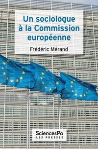 Frédéric Mérand - Un sociologue à la Commission européenne.