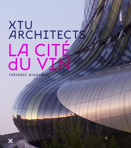 La Cité du vin. XTU Architects