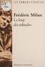 Frédéric Milan - Le loup des solitudes.