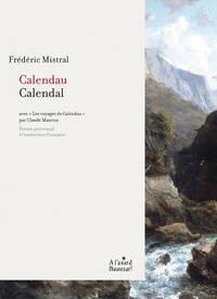 Frédéric Mistral - Calendau - Calendal - Avec Les voyages de Calendau.
