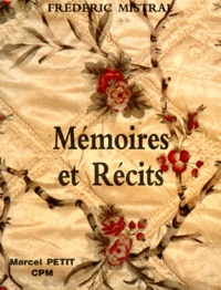 Frédéric Mistral - MEMOIRES ET RECITS.