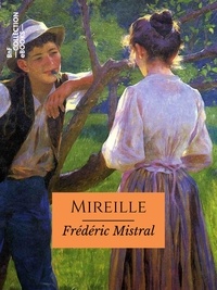 Frédéric Mistral - Mireille - Poème provençal.