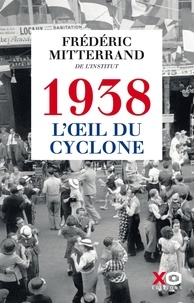 Frédéric Mitterrand - 1938, l'oeil du cyclone.