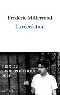 Frédéric Mitterrand - La récréation.