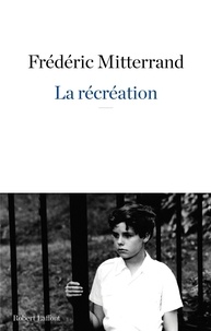 Frédéric Mitterrand - La récréation.