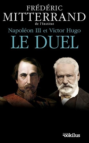 Napoléon III et Victor Hugo, le duel Edition en gros caractères
