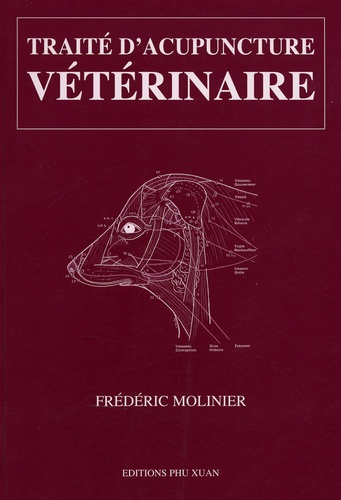 Frédéric Molinier - Traité d'acupuncture vétérinaire - Acupuncture fondamentale traditionnelles et moderne des carnivores Facsicules 2 et 3.