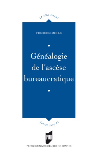 Frédéric Mollé - Généalogie de l'ascèse bureaucratique.