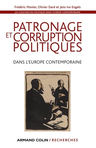 Les coulisses du politique à l'époque contemporaine. Tome 2, Patronage et corruption politiques dans l'Europe contemporaine