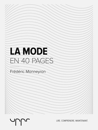 Frédéric Monneyron - La mode  - En 40 pages.
