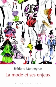 Frédéric Monneyron - La mode et ses enjeux.