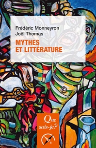 Frédéric Monneyron et Joël Thomas - Mythes et littérature.