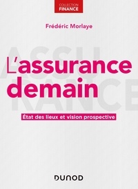 Frédéric Morlaye - L'assurance demain - Etat des lieux et vision prospective.