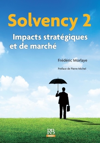 Frédéric Morlaye - Solvency 2 - Impacts stratégiques et de marché.