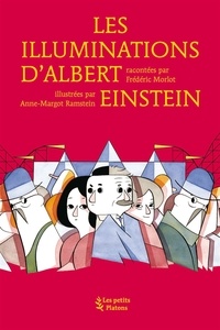 Frédéric Morlot et Anne-Margot Ramstein - Les Illuminations d'Albert Einstein.
