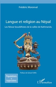 Frédéric Moronval - Langue et religion au Népal - Les Néwar bouddhistes de la vallée de Kathmandu.