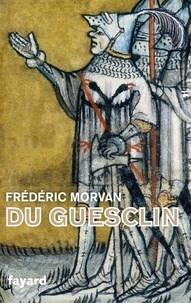 Frédéric Morvan - Du Guesclin.