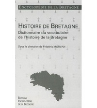 Frédéric Morvan - Histoire de Bretagne - Dictionnaire du vocabulaire de l'histoire de Bretagne.