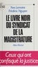 Frédéric Nguyen et Yves Lemoine - Le livre noir du syndicat de la magistrature.
