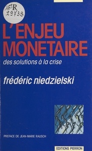 Frédéric Niedzielski - L'enjeu monétaire : des solutions à la crise.