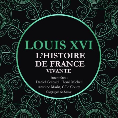 Frédéric Nort et Yves Duchâteau - L'Histoire de France Vivante - Louis XVI.