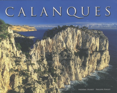 Frédéric Ogeret - Calanques - Edition bilingue français-anglais.