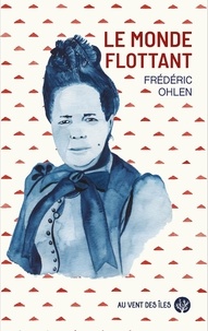 Frédéric Ohlen - Le monde flottant - Nathalie Lemel, bretonne et révolutionnaire.