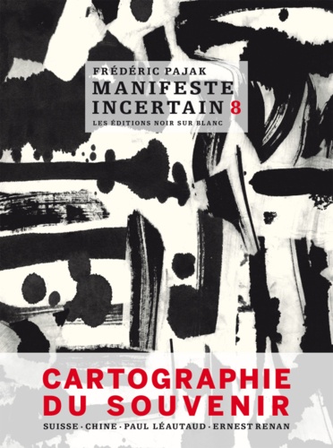 Frédéric Pajak - Manifeste incertain Tome 8 : Cartographie du souvenir.