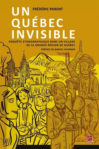 Frédéric Parent - Un Québec invisible.