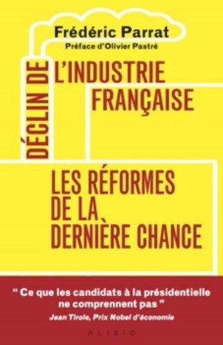 Déclin de l'industrie française. Les réformes de la dernière chance