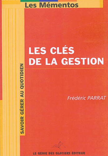 Frédéric Parrat - Les clés de la gestion.