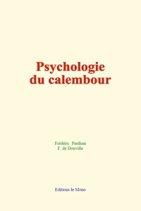 Frédéric Paulhan et F. de Donville - Psychologie du calembour.